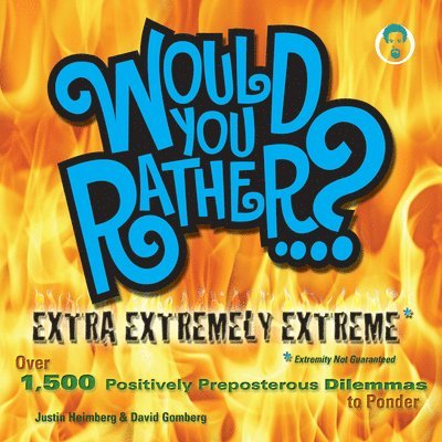 Justin Heimberg, David Gomberg - Would You Rather...? Extra Extremely Extreme Edition, Häftad