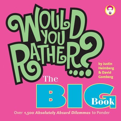 Justin Heimberg, David Gomberg - Would You Rather...? The Big Book, Häftad