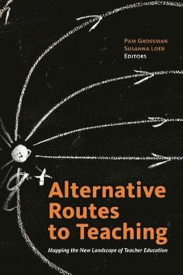 Alternative Routes to Teaching 1