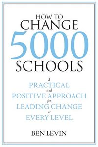 bokomslag How to Change 5000 Schools