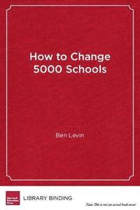 bokomslag How to Change 5000 Schools