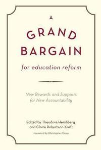 bokomslag A Grand Bargain for Education Reform