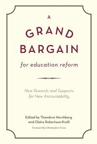 bokomslag A Grand Bargain for Education Reform