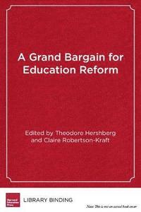 bokomslag A Grand Bargain for Education Reform