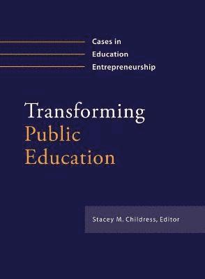 Stacey M. Childress, Stacey M Childress - Transforming Public Education, Häftad