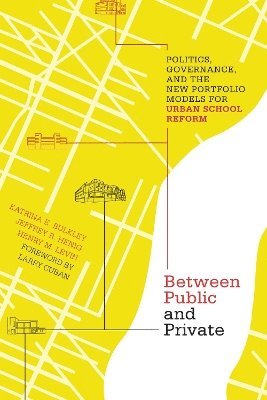 Katrina E. Bulkley, Jeffrey R. Henig, Katrina E Bulkley, Jeffrey R Henig, Henry M Levin - Between Public and Private, Häftad