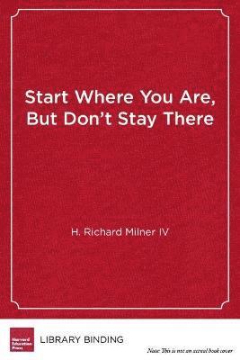 Start Where You Are, But Don't Stay There 1