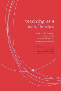 bokomslag Teaching As Moral Practice