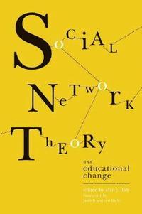 bokomslag Social Network Theory and Educational Change