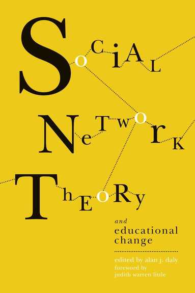Alan J. Daly - Social Network Theory and Educational Change, Häftad