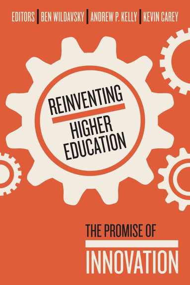 Ben Wildavsky - Reinventing Higher Education, Häftad