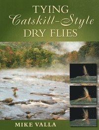 bokomslag Tying Catskill-Style Dry Flies