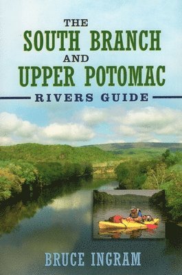 bokomslag The South Branch and Upper Potomac Rivers Guide,
