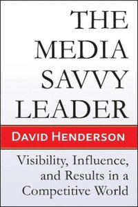 bokomslag The Media Savvy Leader