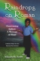 Elizabeth Burton Scott - Raindrops on Roman: Overcoming Autism: A Message of Hope, Häftad