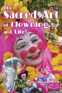 bokomslag The Sacred Art of Clowning... and Life!