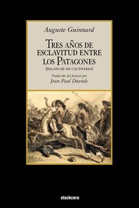 bokomslag Tres Anos De Esclavitud Entre Los Patagones