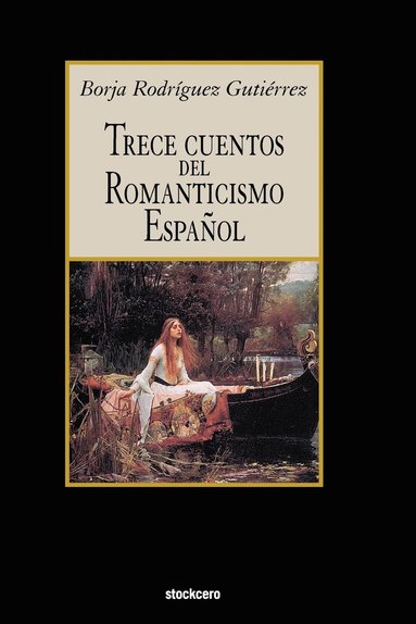 Borja Rodriguez- Gutierrez - Trece Cuentos Del Romanticismo Espanol, Häftad