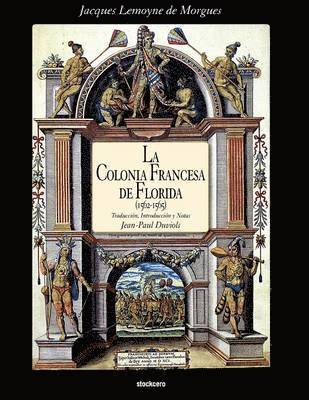 bokomslag La Colonia Francesa De Florida (1562-1565)