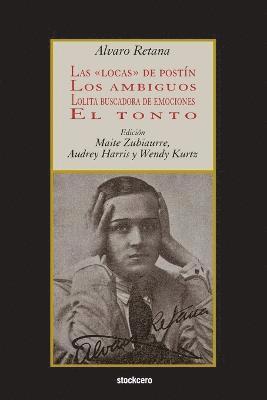 Alvaro Retana, Maite Zubiaurre, Audrey Harris - Las Locas De Postin; Los Ambiguos; Lolita Buscadora De Emociones; El Tonto, Häftad