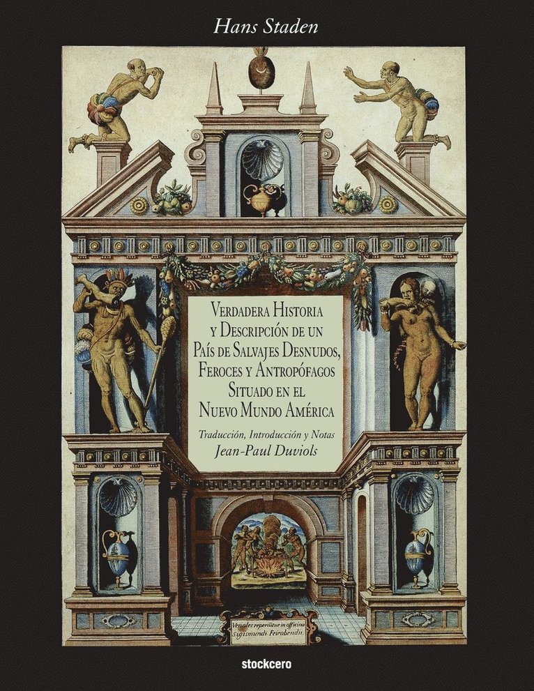 Hans Staden, Jean Paul Duviols - Verdadera Historia y Descripcion de un Pais, Häftad