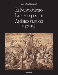bokomslag El Nuevo Mundo. Los viajes de Amerigo Vespucci (1497-1504)