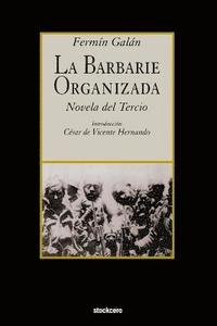 bokomslag La Barbarie Organizada