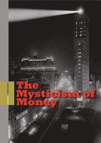 bokomslag 'The Mysticism of Money'