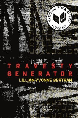 Lillian-Yvonne Bertram - Travesty Generator, Häftad