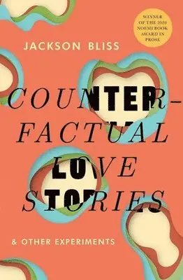 Jackson Bliss - Counterfactual Love Stories: & Other Experiments, Häftad. Tillgänglighet: Tillfälligt slut