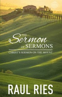 bokomslag The Sermon of Sermons: Christ's Sermon on the Mount