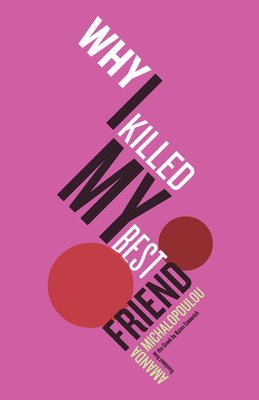 Why I Killed My Best Friend 1