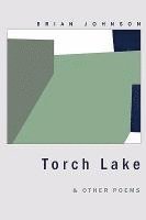 bokomslag Torch Lake & Other Poems