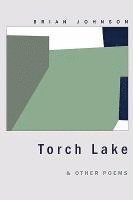 Brian Johnson - Torch Lake & Other Poems, Häftad
