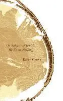 Karen Carcia - On Subjects of Which We Know Nothing, Häftad. Tillgänglighet: Lägg i varukorg