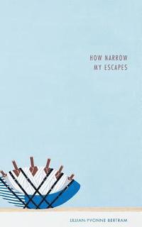 bokomslag How Narrow My Escapes