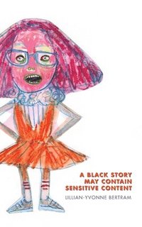 bokomslag A Black Story May Contain Sensitive Content