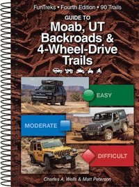 bokomslag Guide to Moab, UT Backroads & 4-Wheel-Drive Trails 4th Edition