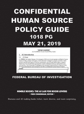 Federal Bureau of Investigation, Fred Zimmerman - Confidential Human Source Policy Guide [Annotated], Inbunden