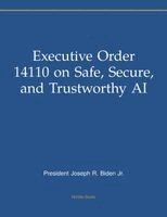 President Joseph R Biden Jr - Executive Order 14110 on Safe, Secure, and Trustworthy AI, Häftad. Tillgänglighet: Lägg i varukorg