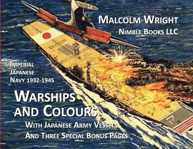 Malcolm Wright - Imperial Japanese Navy 1932-1945 Warships and Colours, Häftad