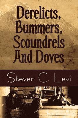Derelicts, Bummers, Scoundrels and Doves