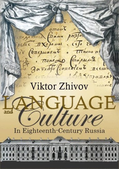 Victor Zhivov - Language and Culture in Eighteenth-Century Russia, Inbunden