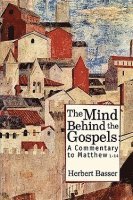 Herbert Basser - Mind Behind the Gospels, Häftad