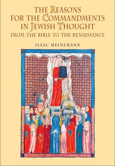 Isaac Heinemann - Reasons for the Commandments in Jewish Thought, Häftad