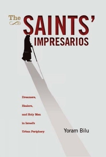 Yoram Bilu - Saints' Impresarios, Inbunden