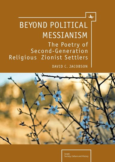 David C. Jacobson - Beyond Political Messianism, Inbunden