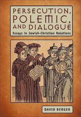 bokomslag Persecution, Polemic, and Dialogue