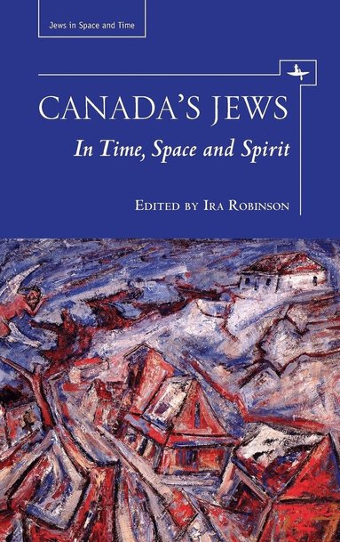 Ira Robinson - Canada's Jews, Inbunden