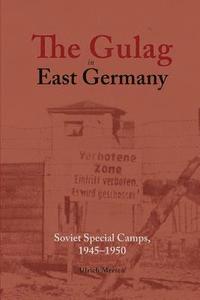 bokomslag The Gulag in East Germany